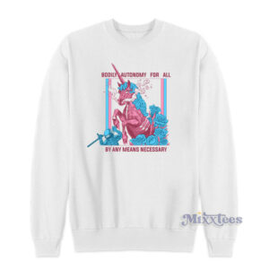 Unicorn Bodily Autonomy For All Sweatshirt
