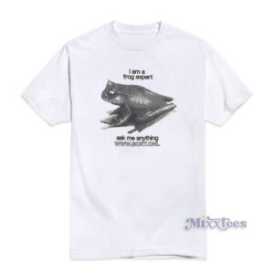 I Am A Frog Expert T-Shirt