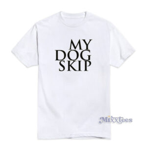 My Dog Skip T-Shirt