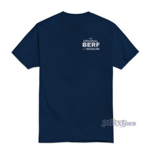 The Original Berf Of Chicagoland T-Shirt