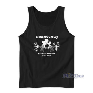 Barbs B Q All These Briskets Is My Sons Tank Top