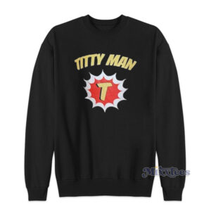 Titty Man Bankshot Sweatshirt