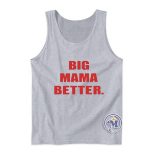 Big Mama Better Tank Top