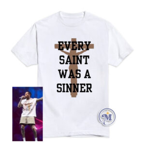 Every Saint Was A Sinner T-Shirt