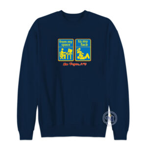 From My Space To My Face Sweatshirt