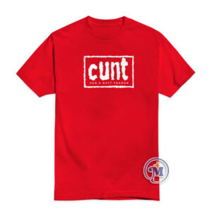 CUNT Can You Not Thanks T-Shirt