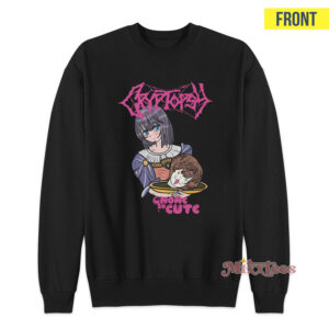 Cryptopsy None So Cute Sweatshirt