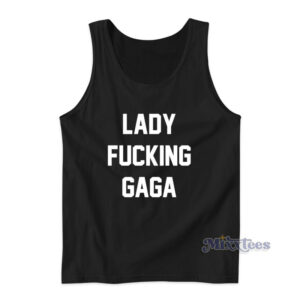 Lady Fucking Gaga Tank Top