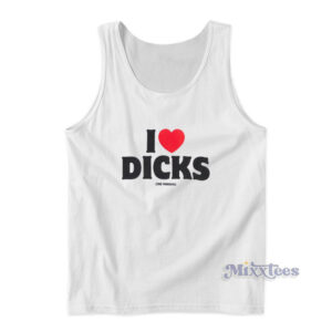 I Love Dicks The Musical Tank Top