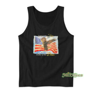 Land Of The Free Home Of The Brave Tank Top