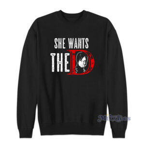 She Wants The D Daryl Dixons Sweatshirt