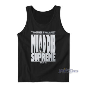Timothee Chalamet Muad'dib Supreme Dream Big Tank Top