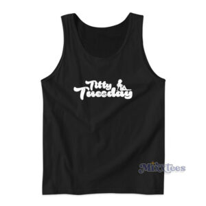 Titty Tuesday Tank Top