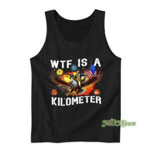 WTF Is A Kilometer Tank Top