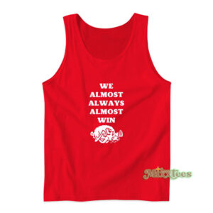 We Almost Always Almost Win Arkansas Razorbacks Tank Top