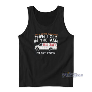 I Gotta See the Candy First Tank Top