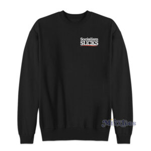 Socialism Sucks Sweatshirt