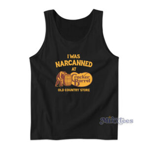 I Was Narcanned At Cracker Barrel Old Country Store Tank Top