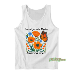 Immigrants Make America Great Butterfly Tank Top
