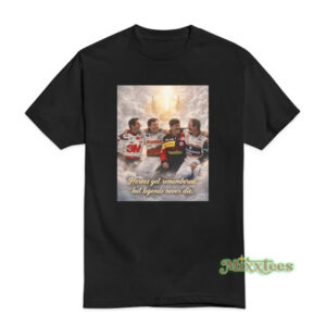 Heroes Get Remembered But Legends Never Die T-Shirt