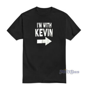 I'm With Kevin T-Shirt