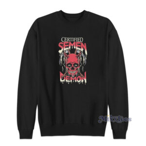 Matt Rife Certified Semen Demon Sweatshirt