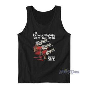 The Callous Daoboys Want You Dead Tank Top