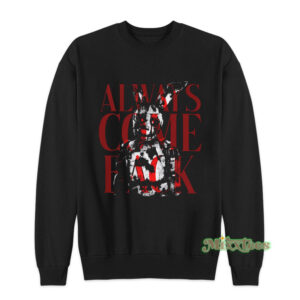 Five Nights at Freddy's Always Come Back Sweatshirt