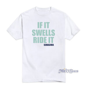 If It Swells Ride It Kanagawa T-Shirt