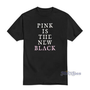 Pink Is The New Black T-Shirt