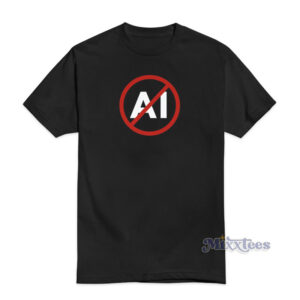 Say No To AI Attitude T-Shirt
