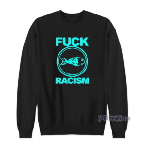 Fuck Racism Fishbone Vintage Sweatshirt