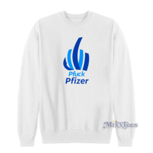 Pfuck Pfizer Middle Finger Sweatshirt