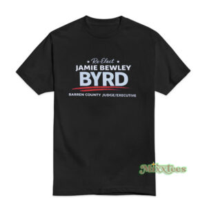 Re-elect Jamie Bewley Byrd T-Shirt