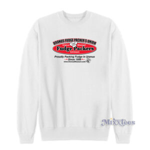 Fudge Packers Uranus Missouri 1999 Sweatshirt