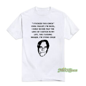 I Fucked This Chick Cool Faggot Epstein Files T-Shirt