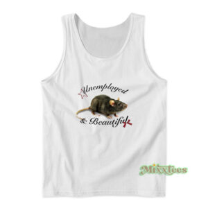 Unemployed And Beautiful Tank Top