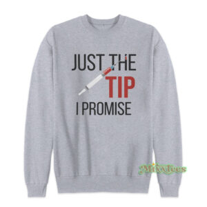 Nurse's Just the Tip Sweatshirt