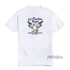 Let Freedom Leonida Marine Center T-Shirt