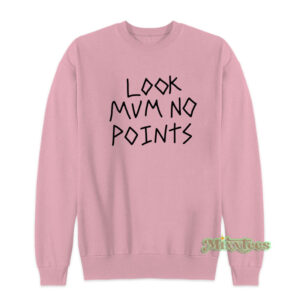 Look Mum No Points Sweatshirt