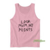 Look Mum No Points Tank Top