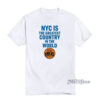 NYC The Greatest Country In The World T-Shirt