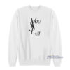 Ysl You Slut Parody Sweatshirt