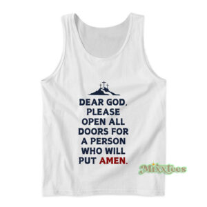 Dear God Please Open All Doors For A Person Who Will Put Amen Tank Top