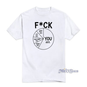 Fuck Pie Chart T-Shirt