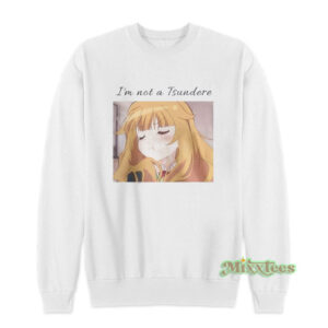 I'm Not A Tsundere Sweatshirt