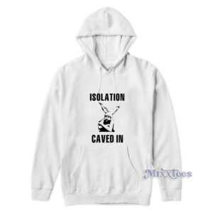 Isolation Caved In Hoodie