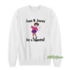 Junie B Jonesin' For A Cigarette Sweatshirt