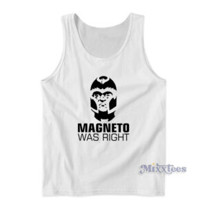 Magneto Was Right Tank Top