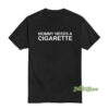 Mommy Needs A Cigarette T-Shirt